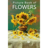 Picture Book of Flowers: For Seniors with Dementia, Memory Loss, or Confusion (No Text)