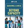 Saving Lives Beyond Capacity