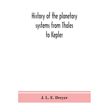 History of the planetary systems from Thales to Kepler