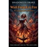 Wish Forged in Fire: A Consequence of Desire