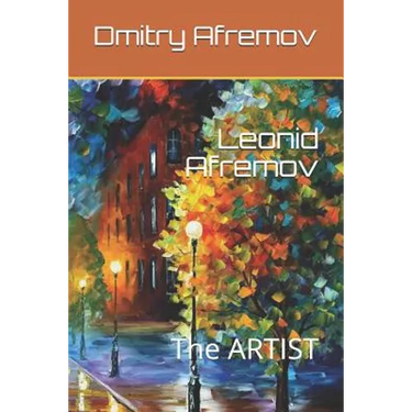 Leonid Afremov: The ARTIST
