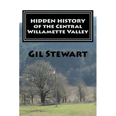 Hidden History: Of the Central Willamette Valley