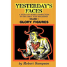 Yesterday's Faces, Volume 1: Glory Figures