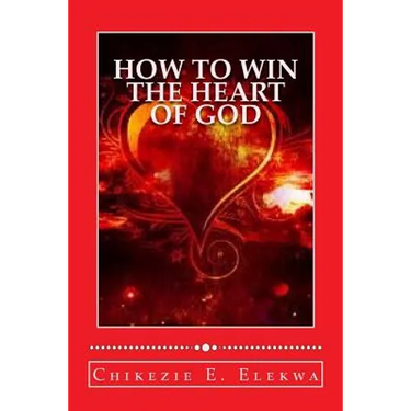 How To Win The Heart Of God