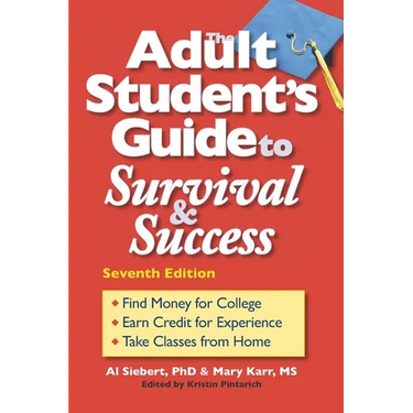 The Adult Student's Guide to Survival & Success