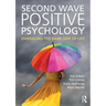 Second Wave Positive Psychology: Embracing the Dark Side of Life