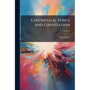 Centrifugal Force And Gravitation