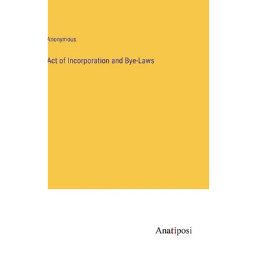Act of Incorporation and Bye-Laws