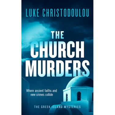 The Church Murders: A Gripping Crime Thriller Set Under the Greek Sun