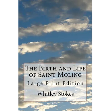 The Birth and Life of Saint Moling: Large Print Edition