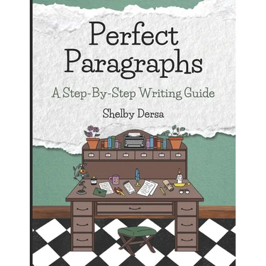 Perfect Paragraphs: A Step-By-Step Writing Guide