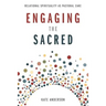 Engaging the Sacred: Relational Spirituality as Pastoral Care
