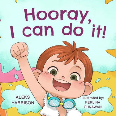 Hooray, I Can Do It!: Children's Picture Book About Not Giving Up, Developing Perseverance and Managing Frustration