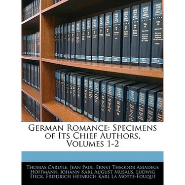German Romance: Specimens of Its Chief Authors, Volumes 1-2