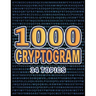 1000 Cryptogram Puzzles Brain-Boosting Word Challenges for Puzzle Lovers: Decode Hidden Messages Across 34 Engaging Topics for Fun and Mental Exercise