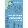 Like Anybody Would Know a Crow