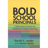 Bold School Principals: Collaborative Practices for Heightened Student Learning
