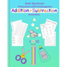Math Workbook for Preschool and Kindergarten Addition & Subtraction Activities: Fun cut & paste activities for pre-k & elementary kids Numbers 1-10 Co