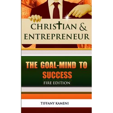 Christian & Entrepreneur: The Goal-Mind to Success