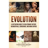 Evolution: A Captivating Guide to Evolutionary History, Neanderthals, Denisovans, and Homo Sapiens