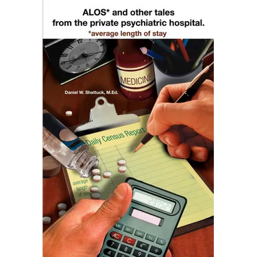 ALOS* and other tales from the private psychiatric hospital.: *average length of stay
