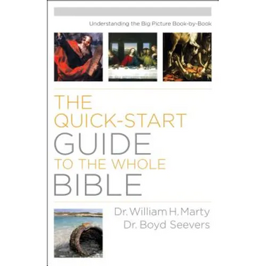 Quick-Start Guide to the Whole Bible: Understanding the Big Picture Book-by-Book