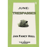 June: Trespasses