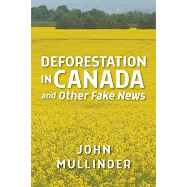 Deforestation in Canada and Other Fake News