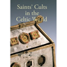 Saints' Cults in the Celtic World