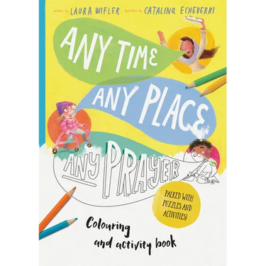 Any Time, Any Place, Any Prayer Coloring and Activity Book: Coloring, Puzzles, Mazes and More