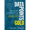 Data Points Gold: Create, Curate, and Monetize Your Information Assets