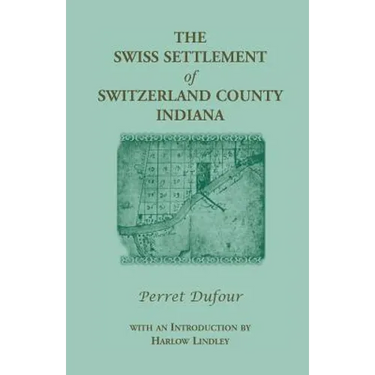 The Swiss Settlement of Switzerland County, Indiana