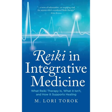 Reiki in Integrative Medicine: What Reiki Therapy Is, What It Isn't, and How It Supports Healing
