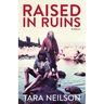 Raised in Ruins: A Memoir