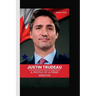Justin Trudeau: A Profile of a Prime Minister