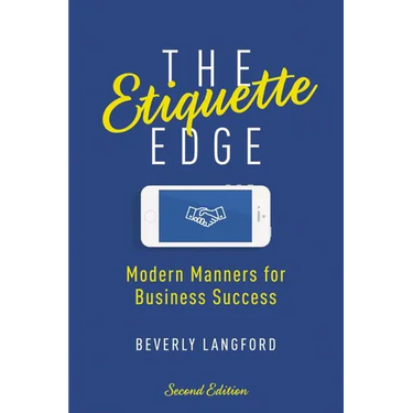 The Etiquette Edge: Modern Manners for Business Success