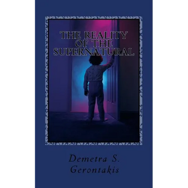 The Reality Of The Supernatural