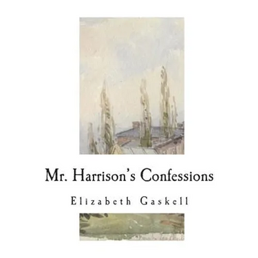 Mr. Harrison's Confessions: A Novella