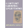Content Warning: Everything
