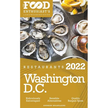 2022 Washington, D.C. Restaurants - The Food Enthusiast's Long Weekend Guide