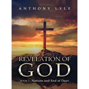 Revelation of God: Book 4 Nations and End of Days