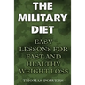 The Military Diet: Easy Lessons For Fast And Healthy Weight Loss