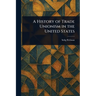 A History of Trade Unionism in the United States