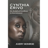 Cynthia Erivo: She Redefined Excellence in Entertainment