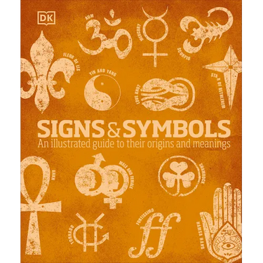 Signs and Symbols: An Illustrated Guide to Their Origins and Meanings