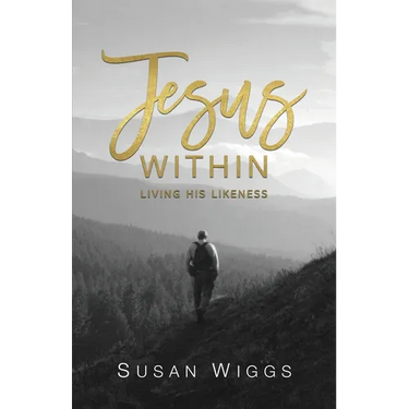 Jesus Within: Living His Likeness