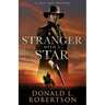 Stranger With A Star: Classic Old West Adventure