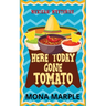 Here Today, Gone Tomato