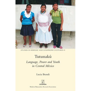 Tutunakú: Language, Power and Youth in Central México