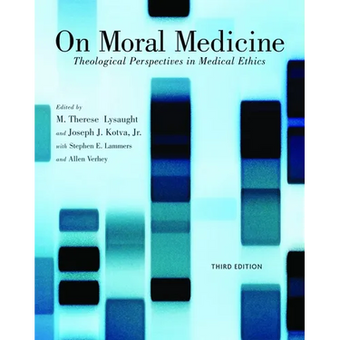 On Moral Medicine: Theological Perspectives on Medical Ethics